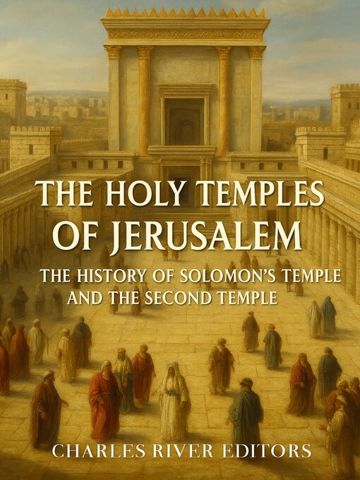 Title details for The Holy Temples of Jerusalem by Charles River Editors - Wait list